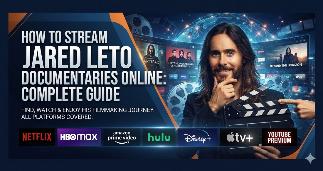 How to Stream Jared Leto Documentaries Online: Complete Guide